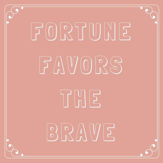 Formue Favors the Brave