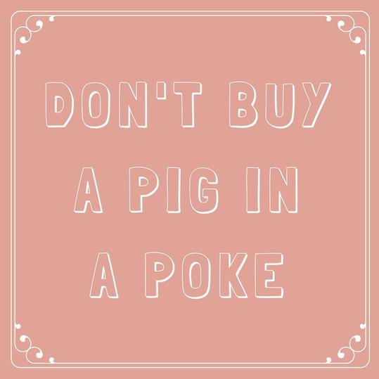 Må ikke Buy a Pig in a Poke
