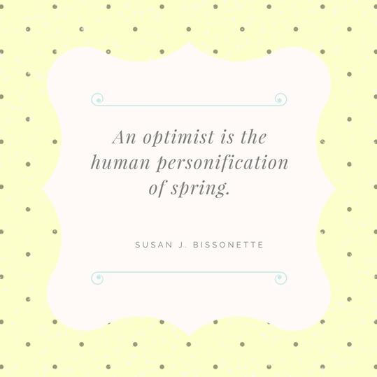 Optimismo Spring Quote