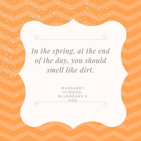 Primavera Smell Like Dirt Quote