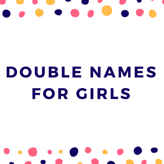 двойно Names for Girls