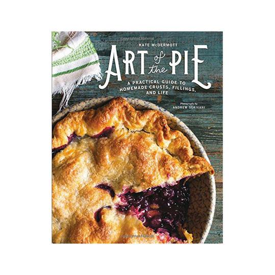 Umění of the Pie: A Practical Guide to Homemade Crusts, Filling, and Life 