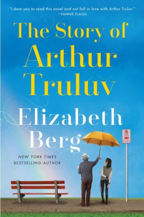 los Story of Arthur Truluv by Elizabeth Berg
