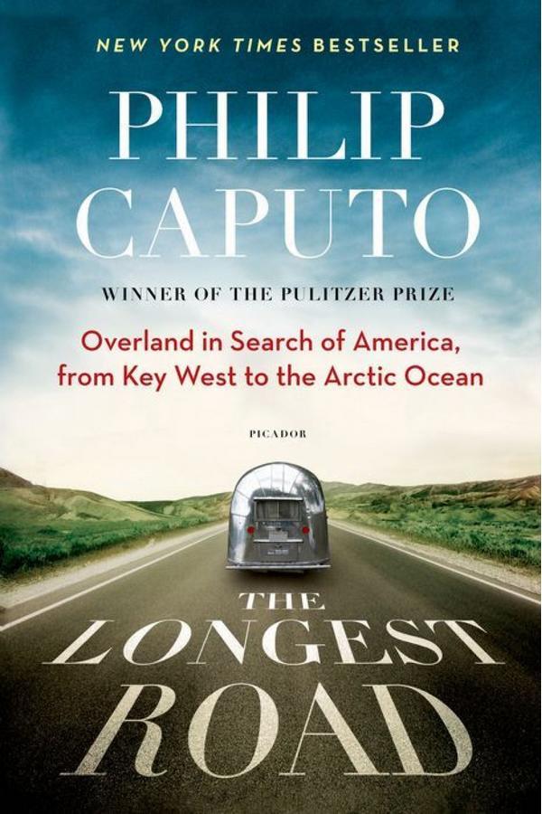 ال Longest Road: Overland in Search of America, from Key West to the Arctic Ocean by Philip Caputo