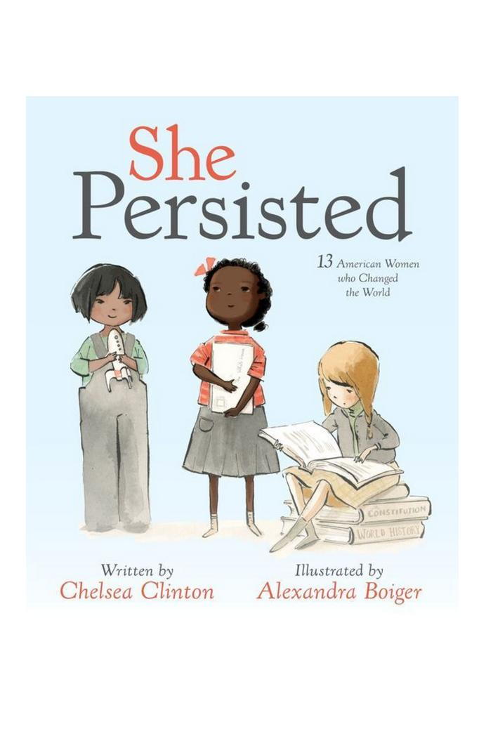 Тя Persisted: 13 American Women Who Changed the World by Chelsea Clinton