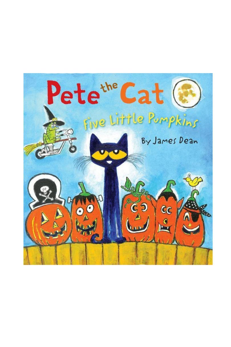 Pete the Cat: Five Little Pumpkins by James Dean