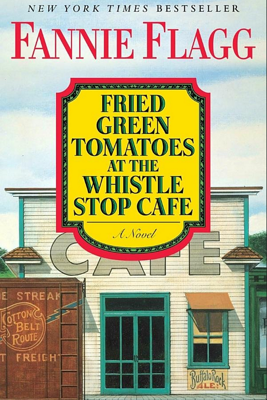 stegt Green Tomatoes at the Whistle Stop Cafe by Fannie Flagg