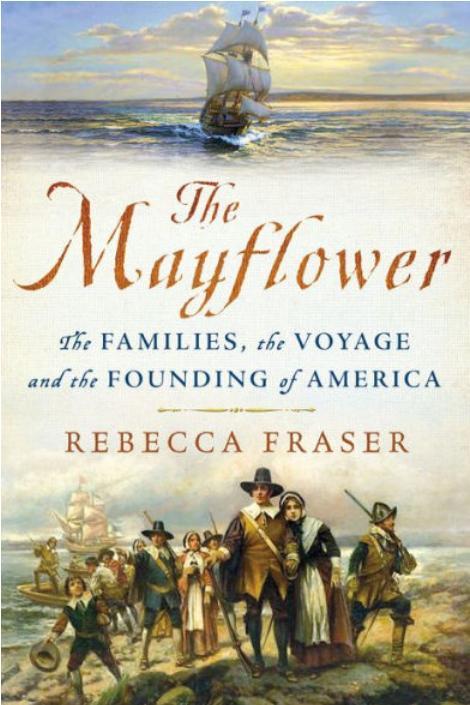 los Mayflower: The Families, the Voyage, and the Founding of America by Rebecca Fraser 