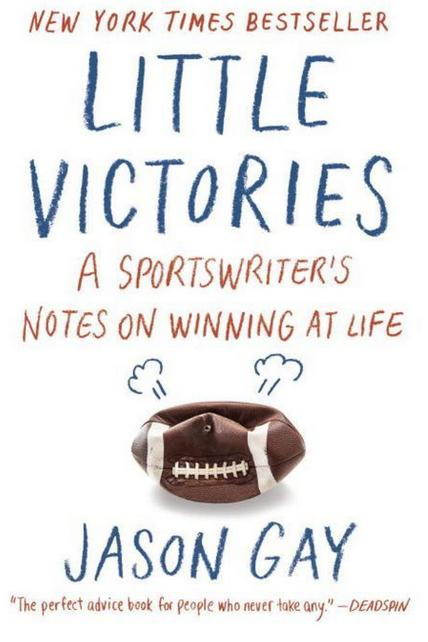 قليل Victories: A Sportswriter's Notes on Winning at Life by Jason Gay