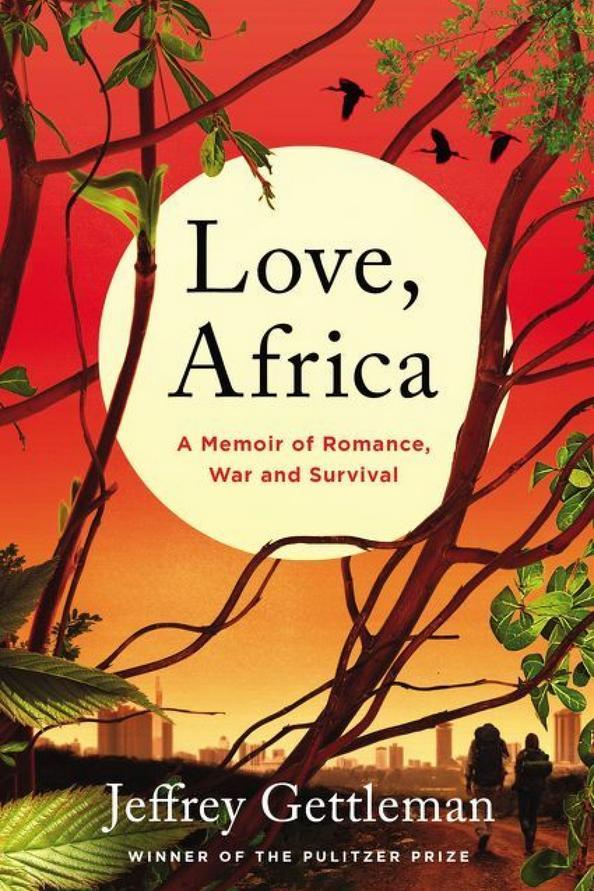 حب، Africa: A Memoir of Romance, War, and Survival by Jeffrey Gettleman