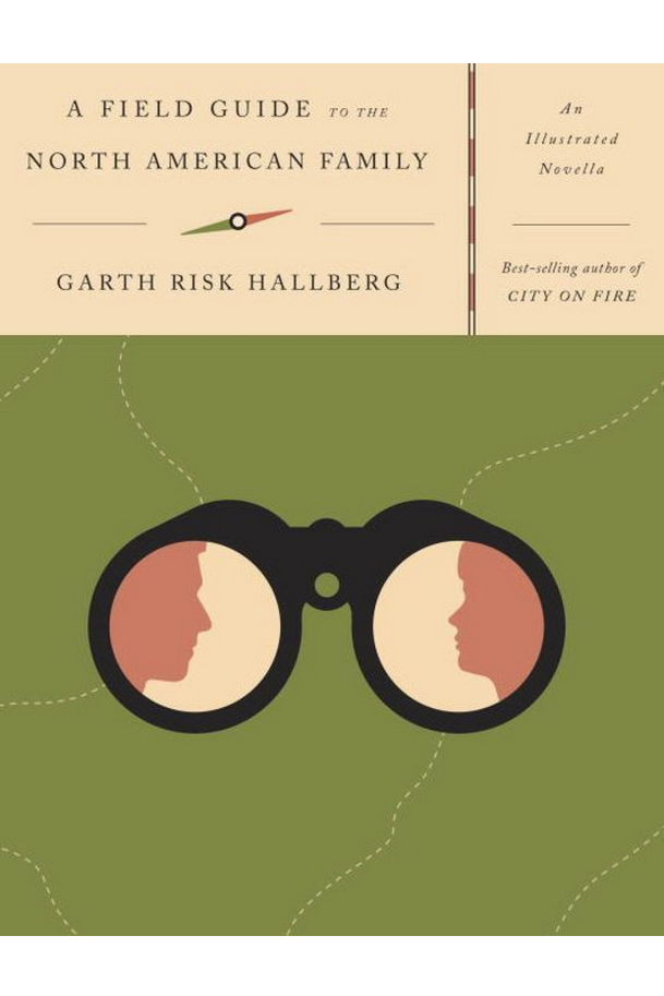一个 Field Guide to the North American Family by Garth Risk Hallberg