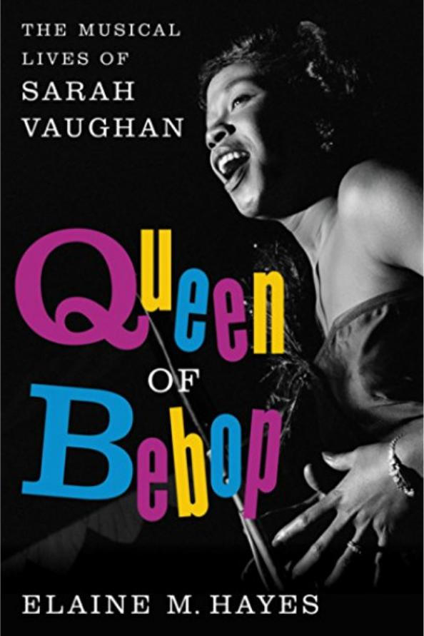 ملكة of Bebop: The Musical Lives of Sarah Vaughan by Elaine M. Hayes