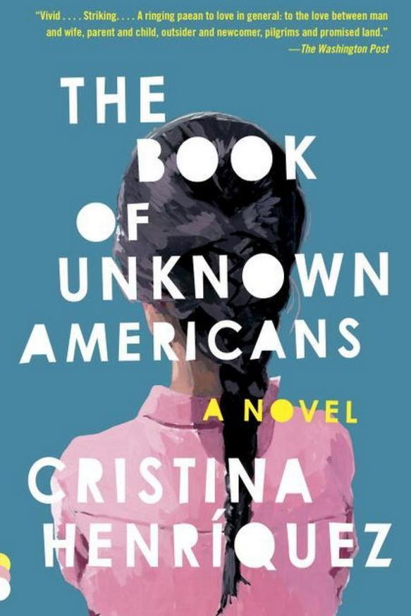 Delaware: The Book of Unknown Americans by Cristina Henriquez