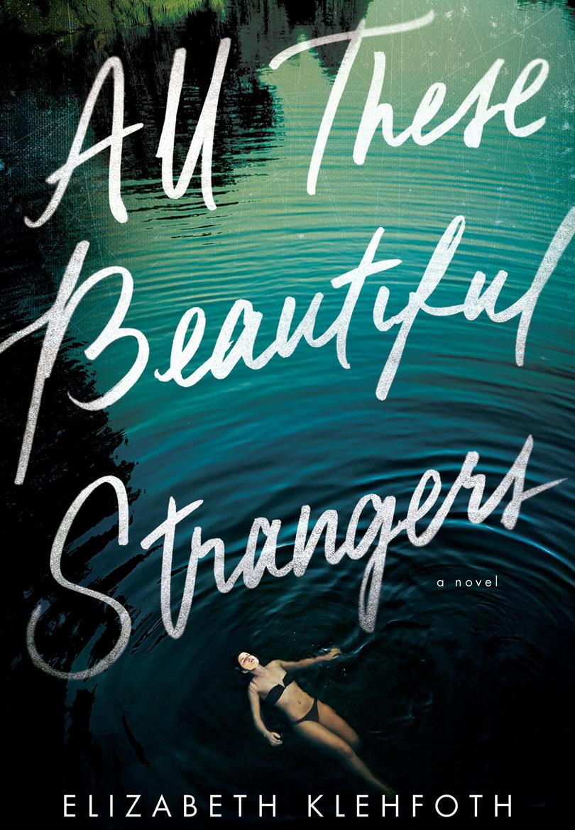 Všechno These Beautiful Strangers by Elizabeth Klehfoth