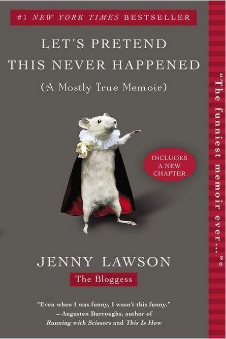 Dejar's Pretend This Never Happened (A Mostly True Memoir) by Jenny Lawson