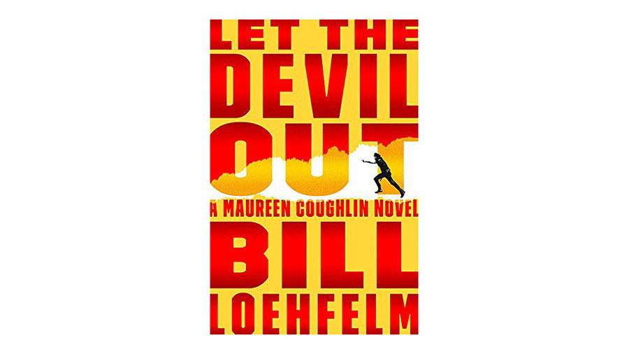 レッツ the Devil Out by Bill Loehfelm
