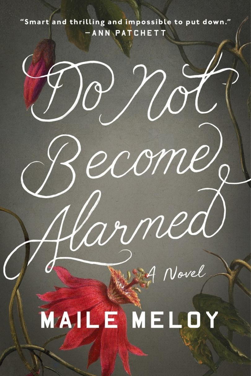 Hacer Not Become Alarmed by Maile Meloy