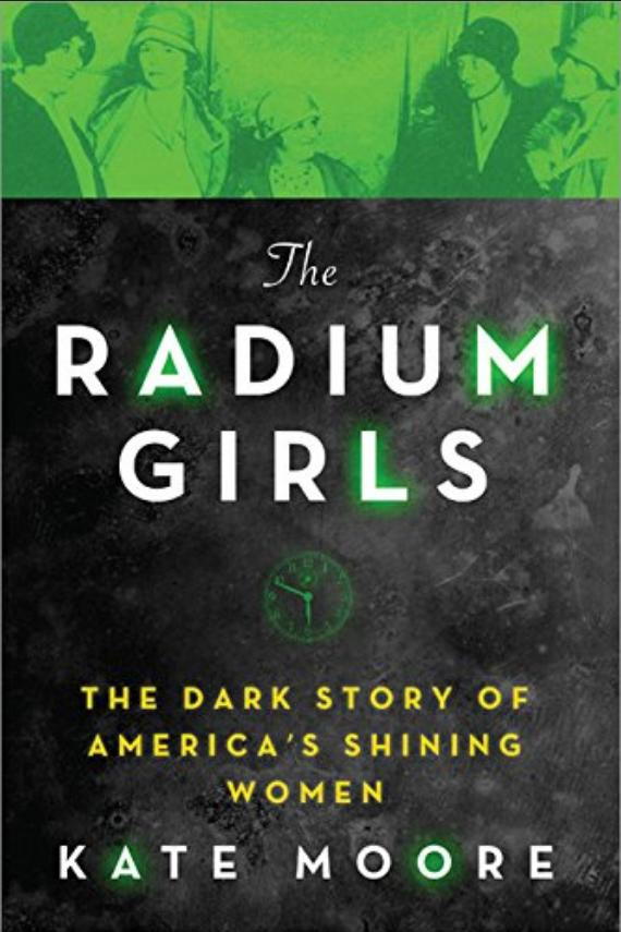 ザ Radium Girls: The Dark Story of America's Shining Women by Kate Moore 