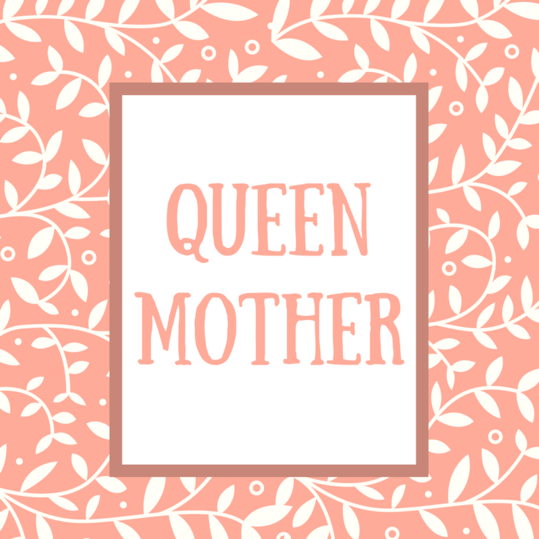 お母さん Name: Queen Mother
