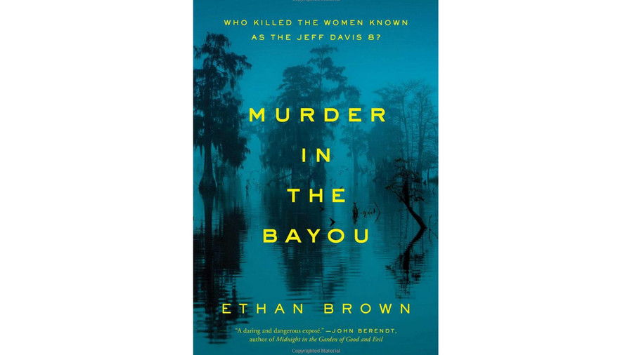 杀人 in the Bayou: Who Killed the Women Known as the Jeff Davis 8? by Ethan Brown