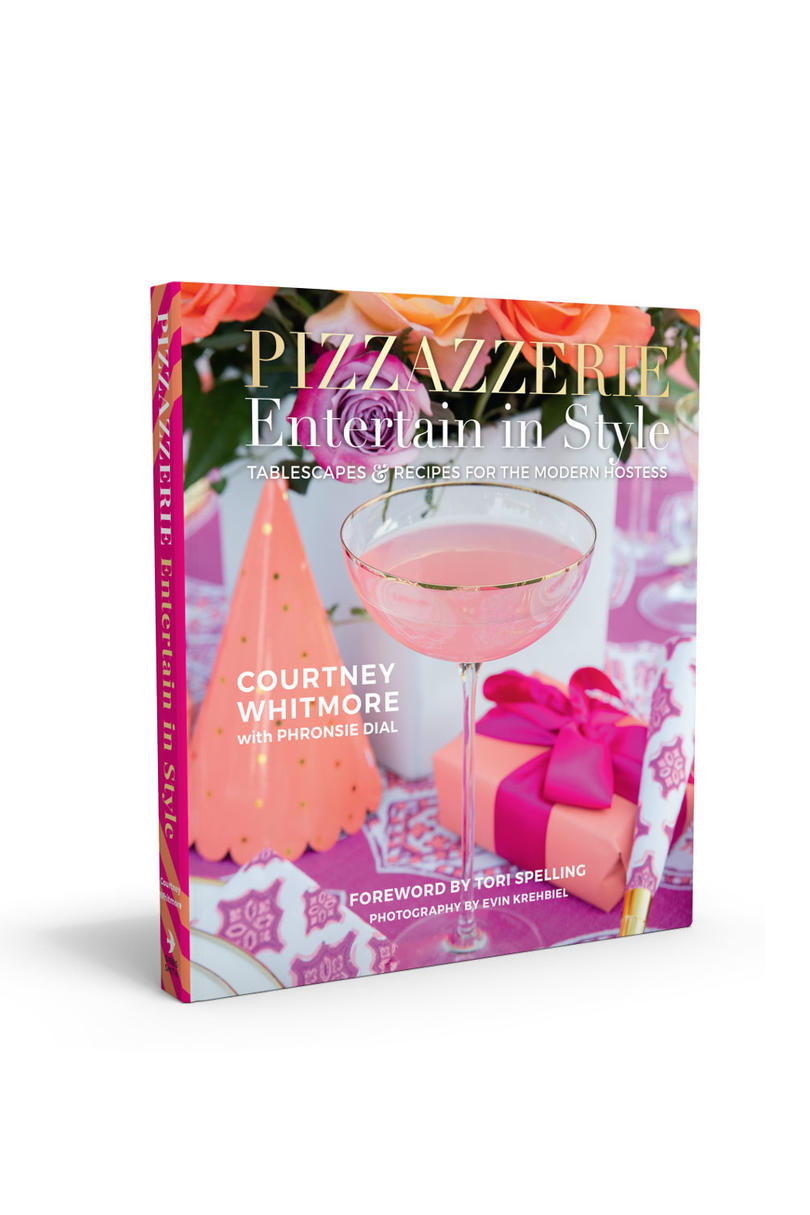 Pizzazzerie: Entertain in Style: Tablescapes & Recipes for the Modern Hostess by Courtney Dial Whitmore