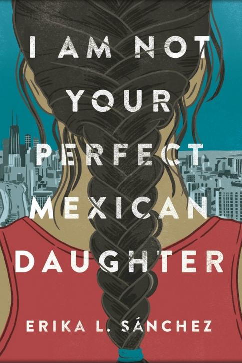 أنا Am Not Your Perfect Mexican Daughter by Erika L. Sánchez