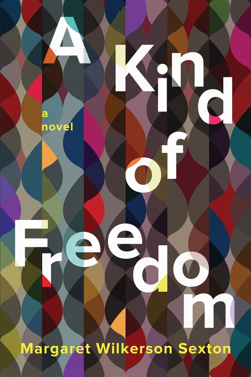 UNA Kind of Freedom by Margaret Wilkerson Sexton