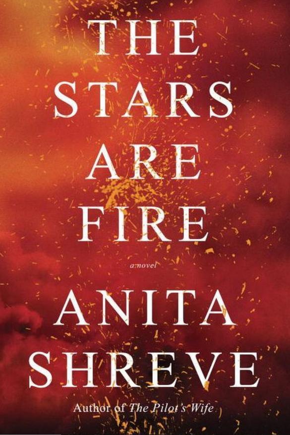 Най- Stars are Fire by Anita Shreve