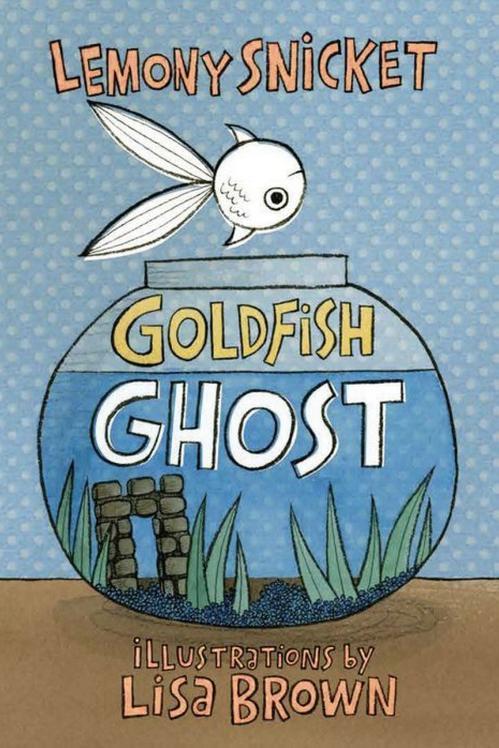 златна рибка Ghost by Lemony Snicket