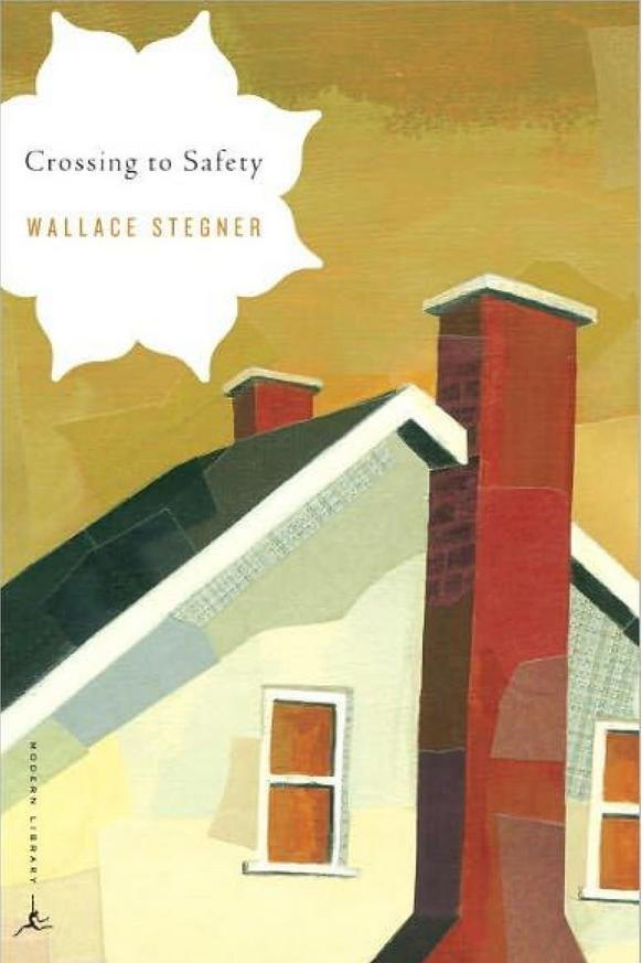فيرمونت: Crossing to Safety by Wallace Stegner 