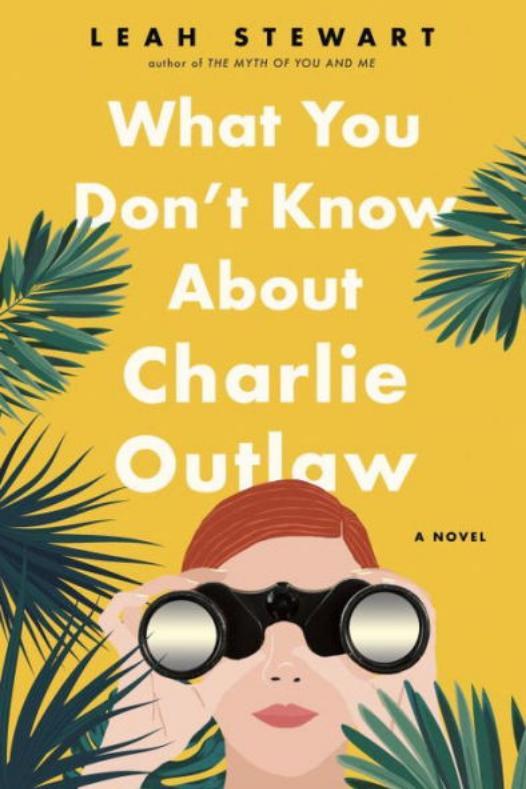 Co You Don’t Know About Charlie Outlaw by Leah Stewart