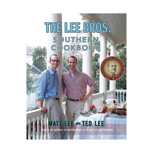 The Lee Bros. Southern Cookbook: Stories and Recipes for Southerners and Would-be Southerners