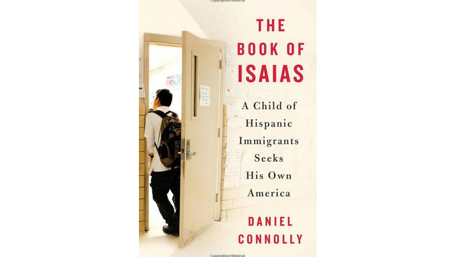 Det Book of Isaias: A Child of Hispanic Immigrants Seeks His Own America by Daniel Connolly