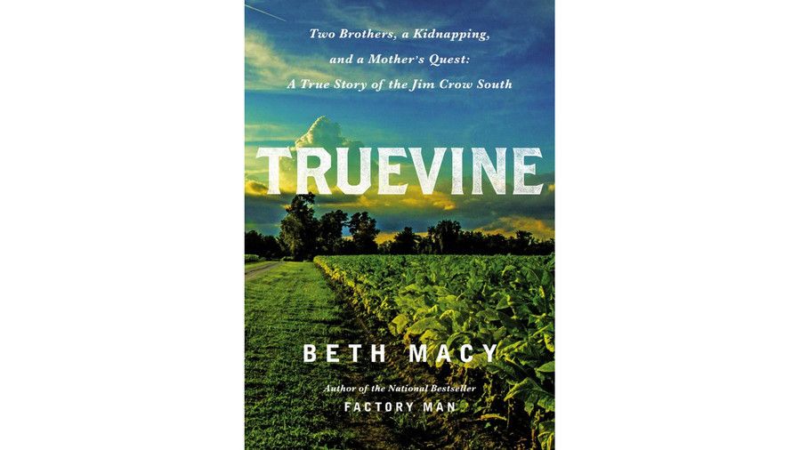 トゥルヴァイン： Two Brothers, a Kidnapping, and a Mother's Quest: A True Story of the Jim Crow South by Beth Macy
