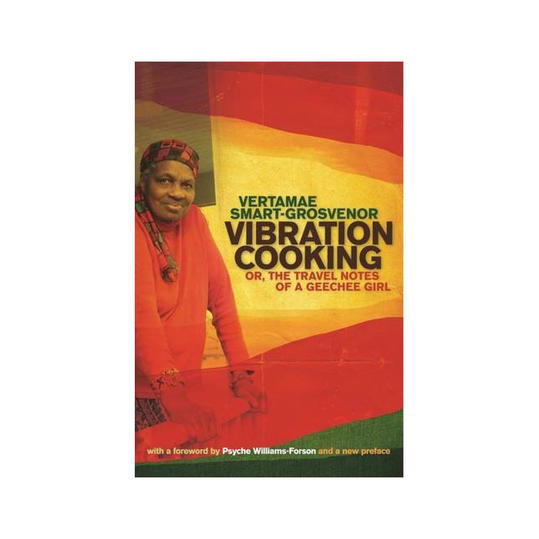 Vibrace Cooking: Or, The Travel Notes of a Geechee Girl 