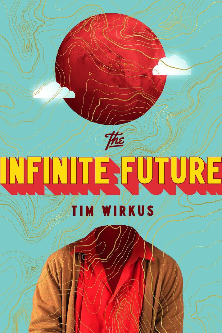 Най- Infinite Future by Tim Wirkus