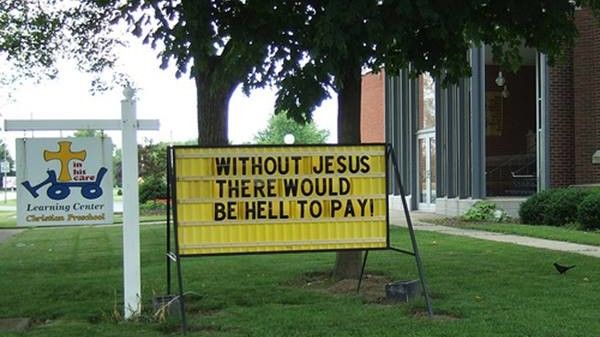 Kirke Signs So Funny It Might Be A Sin Without Jesus, There Would Be Hell To Pay